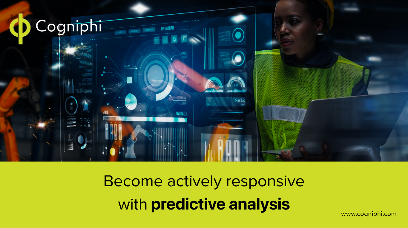 Become actively responsive with predictive analysis